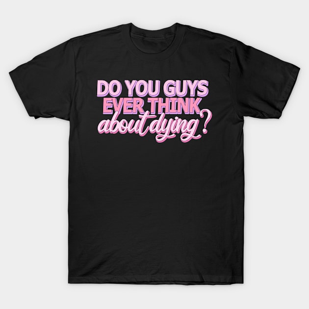 Barbie The Movie quote T-Shirt by Danielle